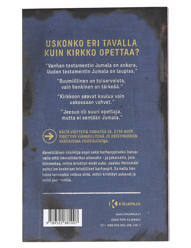 Kerettiläisen käsikirja : Mitä harhaoppiseksi haluavan olisi syytä tietää - Jaakko Heinimäki - Historiakirjat - 10105614967 - 1