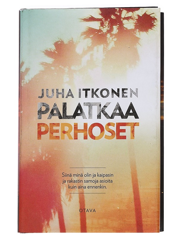 Palatkaa perhoset - Juha Itkonen - Kaunokirjallisuus - 10105615022 - 0
