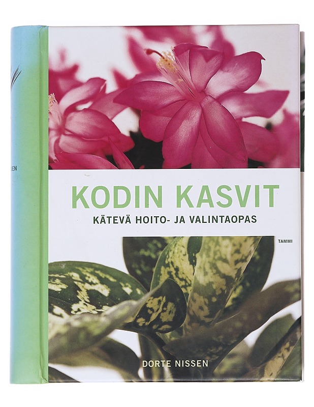 Kodin kasvit / kätevä hoito- ja valintaopas - Dorte Nissen - Harrastekirjat - 10105615111 - 0