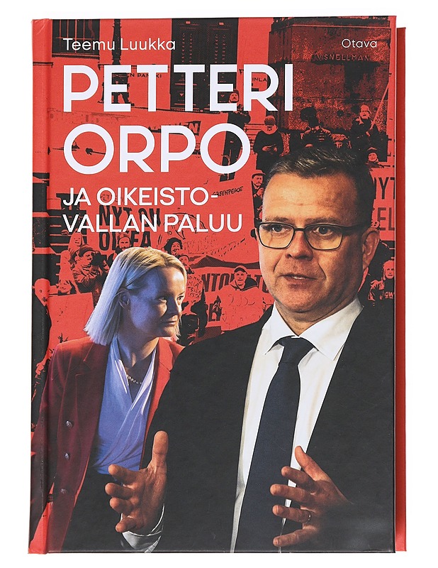 Petteri Orpo ja oikeistovallan paluu - Teemu Luukka - Elämäkerrat ja muistelmat - 10105615130 - 0