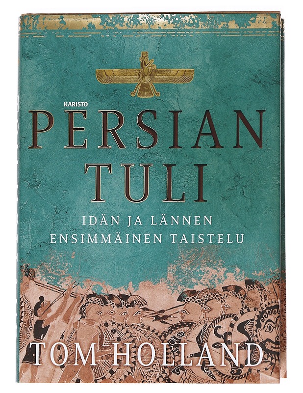 Persian tuli / idän ja lännen ensimmäinen taistelu - Holland, Tom - Historiakirjat - 10105615139 - 0