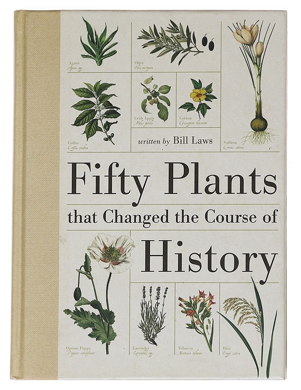 Fifty plants that changed the course of history - Laws, Bill - Historiakirjat - 10105615185 - 0