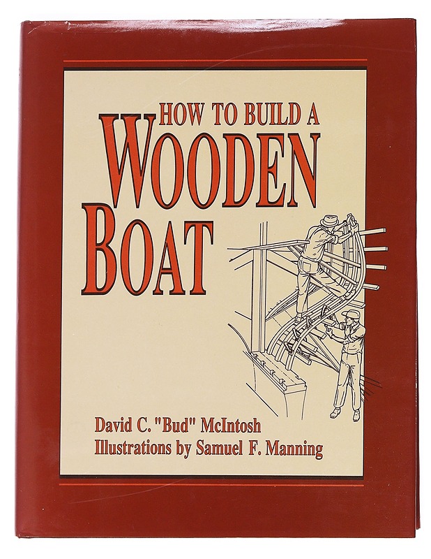 HOW TO BUILD A WOODEN BOAT - MCINTOSH, DAVID C. - Harrastekirjat - 10105615240 - 0
