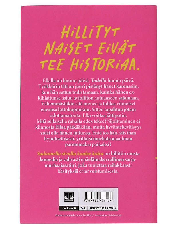 Sadannella sivulla kuolee koira - Laura Sola - Romaanit ja novellit - 10105615277 - 1