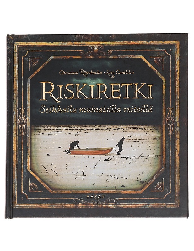 Riskiretki / seikkailu muinaisilla reiteillä - Rönnbacka, Christian - Elämäkerrat ja muistelmat - 10105615374 - 0