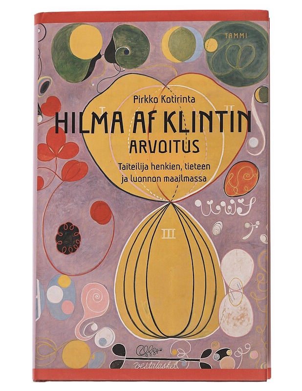 Hilma af Klintin arvoitus : taiteilija henkien, tieteen ja luonnon maailmassa - Kotirinta, Pirkko - Elämäkerrat ja muistelmat - 10105615378 - 0