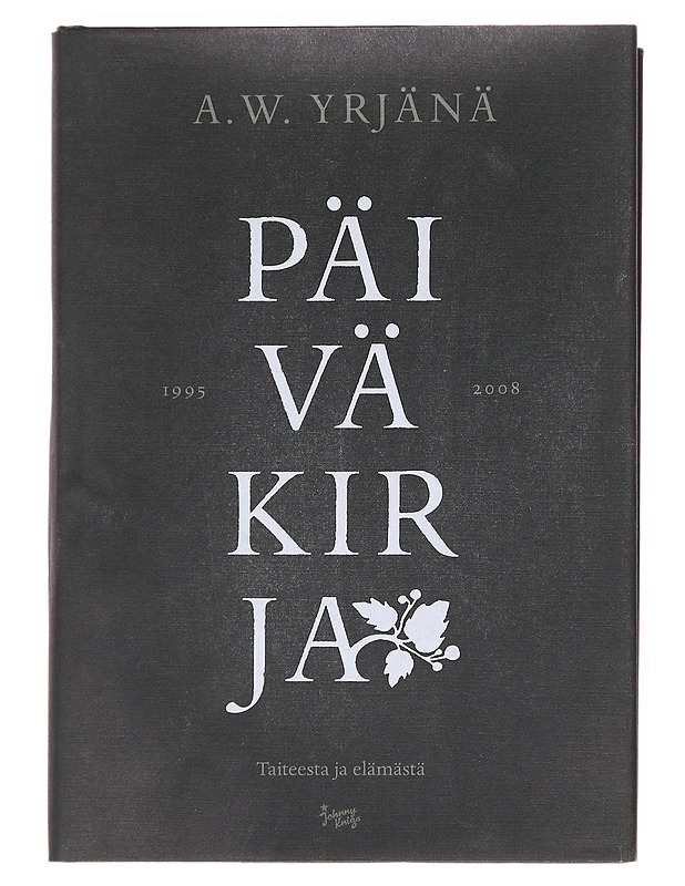 Päiväkirja 1995-2008 / taiteesta ja elämästä - A. W. Yrjänä - Tietokirjat - 10105615428 - 0
