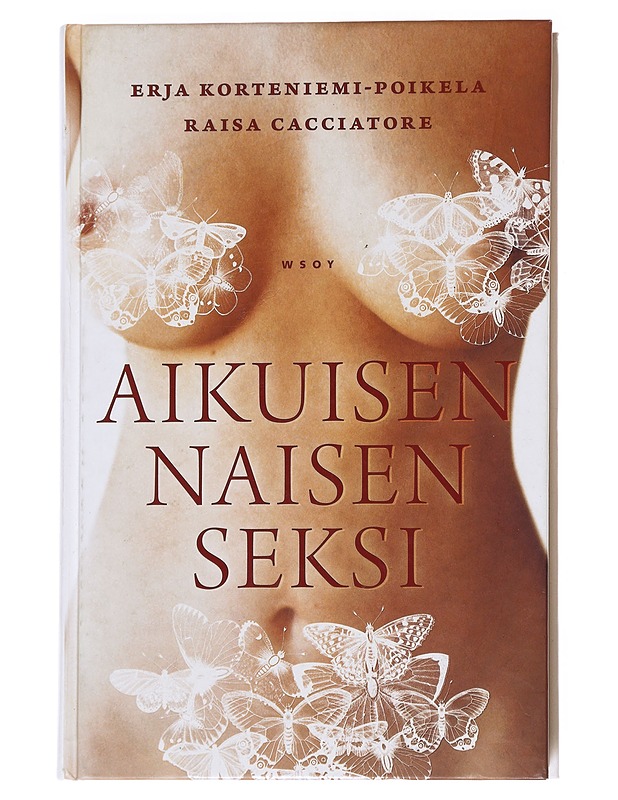 Aikuisen naisen seksi : tunteita, kokemuksia, nautintoja - Korteniemi-Poikela, Erja, K18 - Tietokirjat ja oppaat - 10105615440 - 0