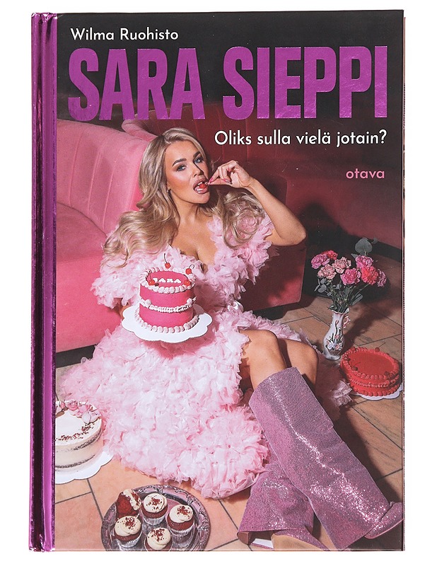 Sara Sieppi / oliks sulla vielä jotain? - Sieppi, Sara - Elämäkerrat ja muistelmat - 10105615443 - 0