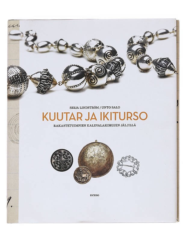 Kuutar ja ikiturso / rakastetuimpien kalevalakorujen jäljillä - Lindström, Seija - Tietokirjat ja oppaat - 10105615459 - 0