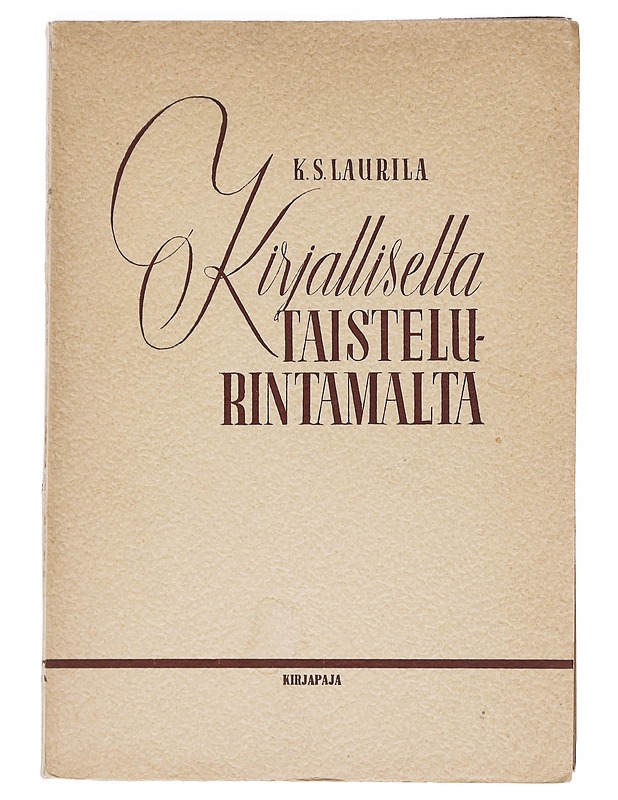 Kirjalliselta taistelurintamalta - Laurila, K. S.  - Tietokirjat ja oppaat - 10105615504 - 0