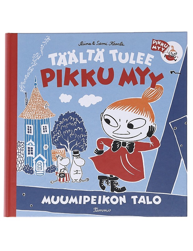 Täältä tulee Pikku Myy / Muumipeikon talo - Kaarla, Riina - Lastenkirjat - 10105615541 - 0