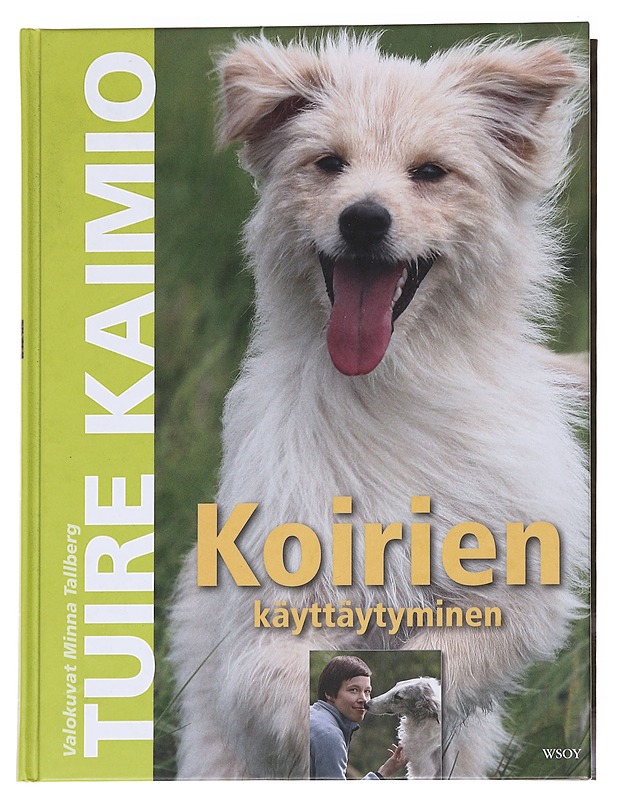 Koirien käyttäytyminen - Kaimio, Tuire - Lemmikki- ja luontokirjat - 10105615553 - 0