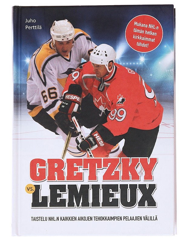 Gretzky vs. Lemieux : Taistelu NHL:n kaikkien aikojen tehokkaimpien pelaajien välillä - Juho Perttilä - Elämäkerrat ja muistelmat - 10105615581 - 0
