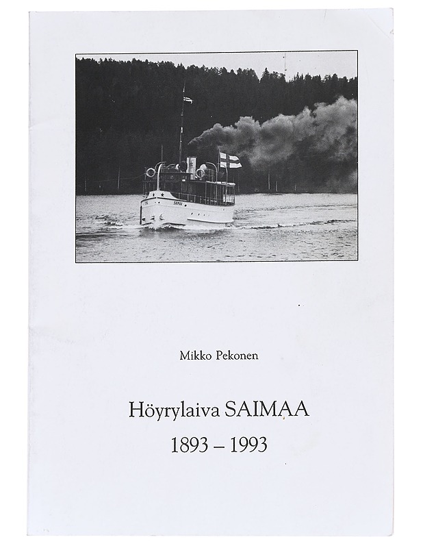 Höyrylaiva Saimaa 1893-1993 - Mikko Pekonen - Historiakirjat - 10105615585 - 0