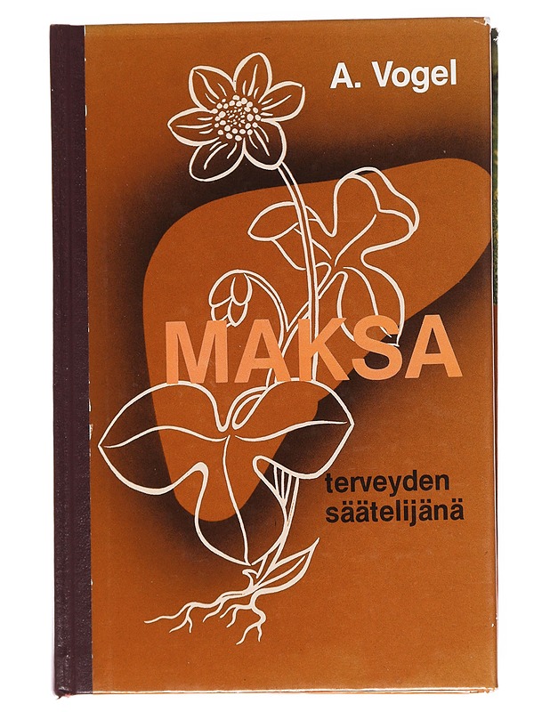 Maksa terveyden säätelijänä : havaintoja elämän varrelta - A. Vogel - Tietokirjat ja oppaat - 10105615685 - 0