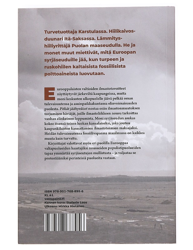 Pitkät jäähyväiset : reportaasi fossiili-Euroopan syrjäseuduilta - Saraste, Anna - Tietokirjat ja oppaat - 10105615698 - 1
