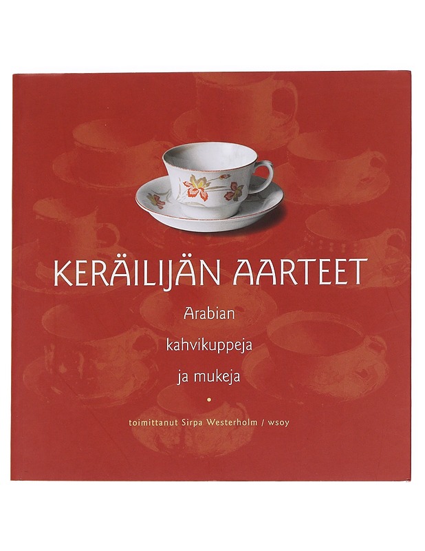 Arabian kahvikuppeja ja mukeja - Westerholm, Sirpa - Tietokirjat ja oppaat - 10105615890 - 0