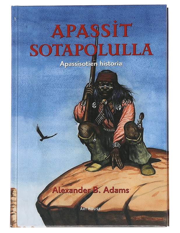 Apassit sotapolulla / USA:n apassisotien historia - Adams, Alexander B. - Historiakirjat - 10105616039 - 0