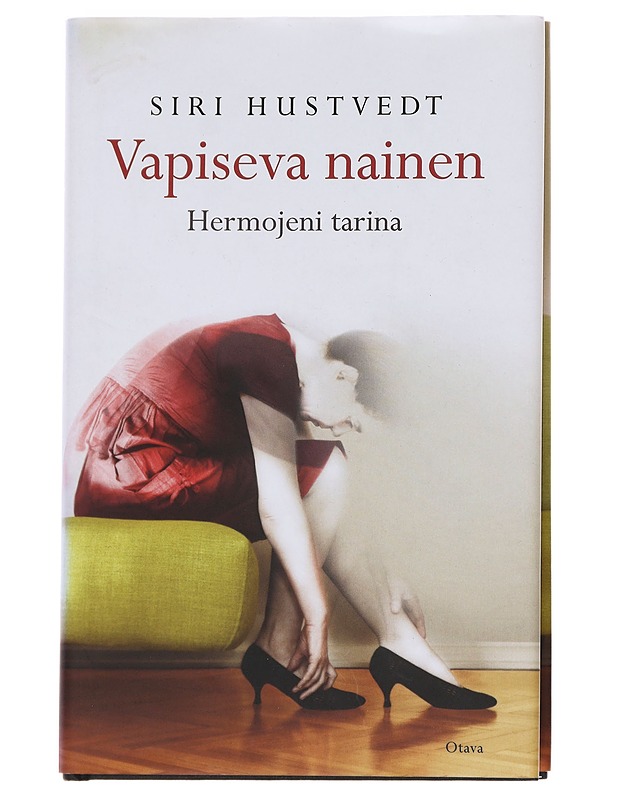Vapiseva nainen : hermojeni tarina - Hustvedt, Siri - Elämäkerrat ja muistelmat - 10105616096 - 0
