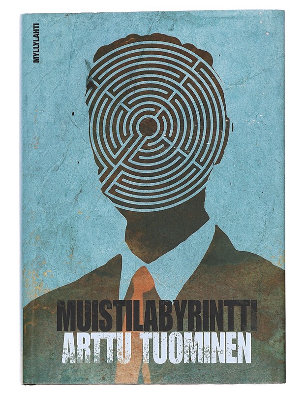 Muistilabyrintti : jännitysromaani - Arttu Tuominen - Romaanit ja novellit - 10105616104 - 0