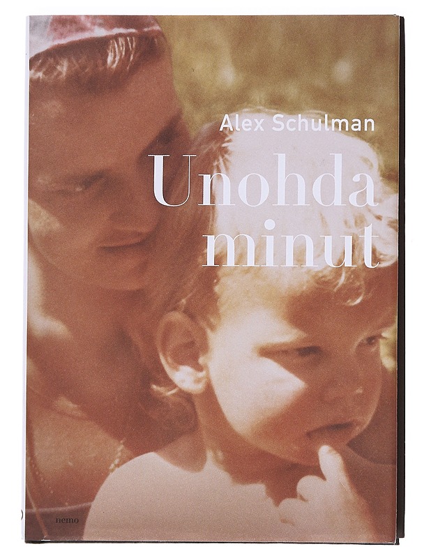 Unohda minut - Schulman, Alex - Romaanit ja novellit - 10105616115 - 0