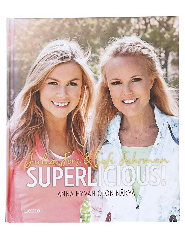 Superlicious! : anna hyvän olon näkyä - Fors, Julia - Tietokirjat ja oppaat - 10105616113 - 0