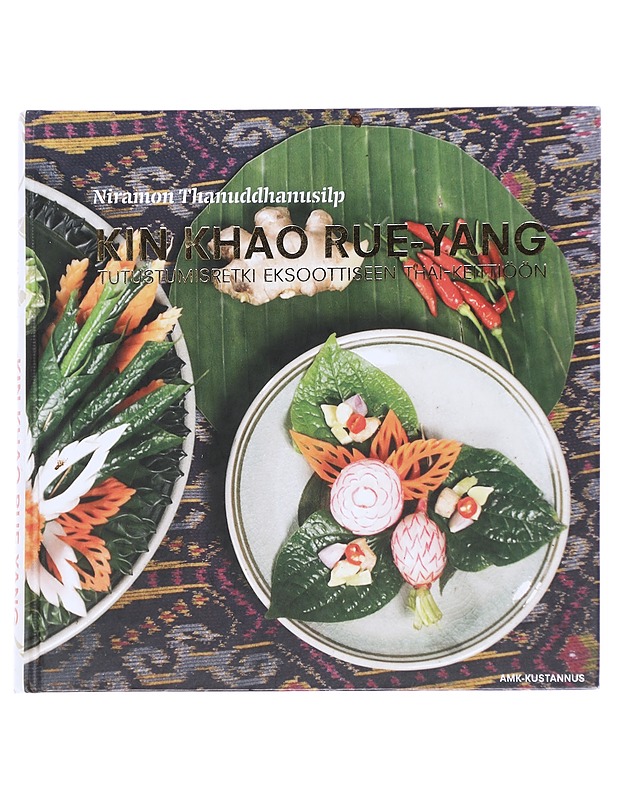 Kin khao rue-yang : tutustumisretki eksoottiseen thai-keittiöön - Thanuddhanusilp, Niramon - Tietokirjat ja oppaat - 10105616125 - 0