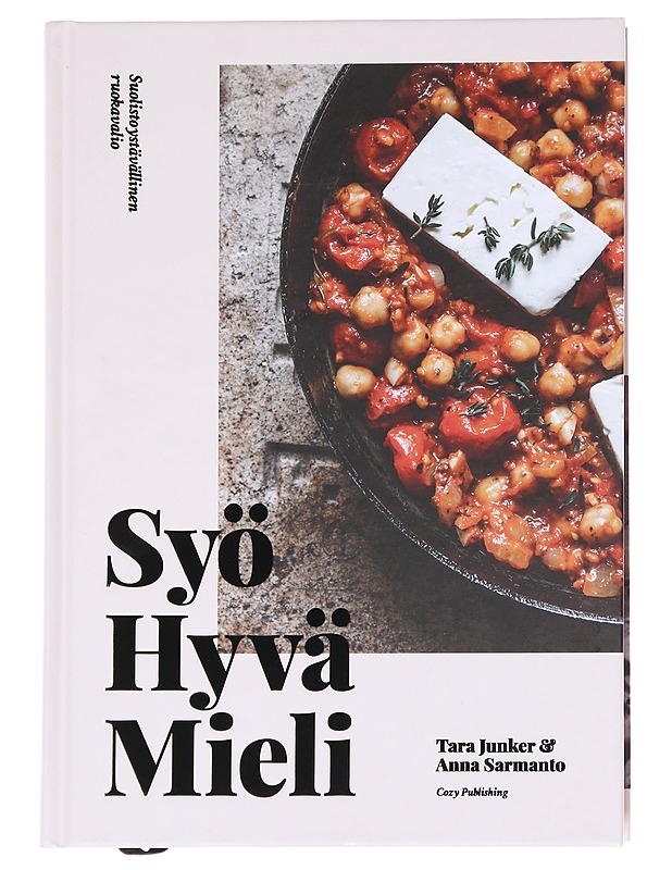 Syö hyvä mieli - Junker, Tara - Tietokirjat ja oppaat - 10105616129 - 0