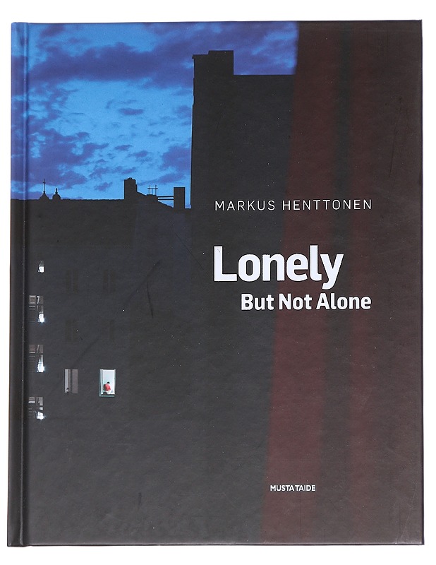 Lonely but not alone - Henttonen, Markus - Harrastekirjat - 10105616213 - 0