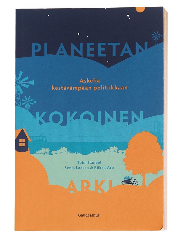 Planeetan kokoinen arki : askelia kestävämpään politiikkaan - Laakso, Senja - Tietokirjat ja oppaat - 10105616230 - 0