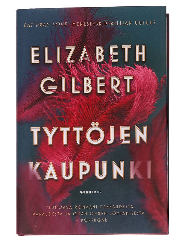 Tyttöjen kaupunki - Gilbert, Elizabeth - Romaanit ja novellit - 10105616247 - 0
