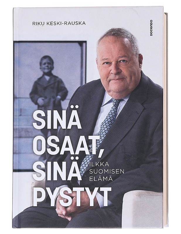 Sinä osaat, sinä pystyt / Ilkka Suomisen elämä - Riku Keski-Rauska - Elämäkerrat ja muistelmat - 10105616261 - 0