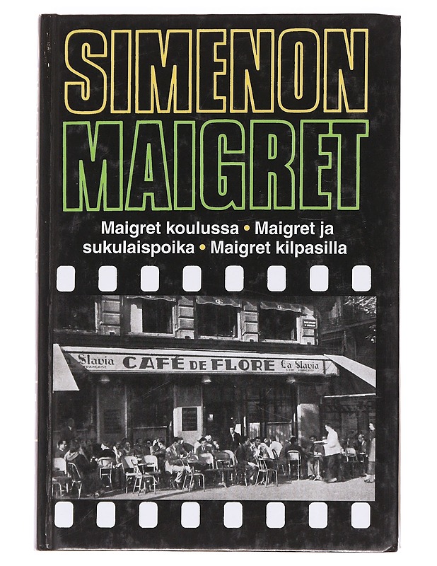 Maigret koulussa / Maigret ja sukulaispoika ; Maigret kilpasilla : komisario Maigret'n tutkimuksia - Simenon, Georges - Romaanit ja novellit - 10105616266 - 0