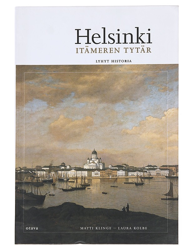 Helsinki, Itämeren tytär - Klinge, Matti - Historiakirjat - 10105616343 - 0