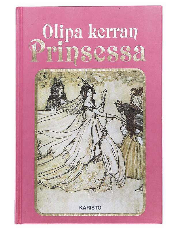 Olipa kerran prinsessa - Karisto, kustannusosakeyhtiö - Lastenkirjat - 10105616365 - 0