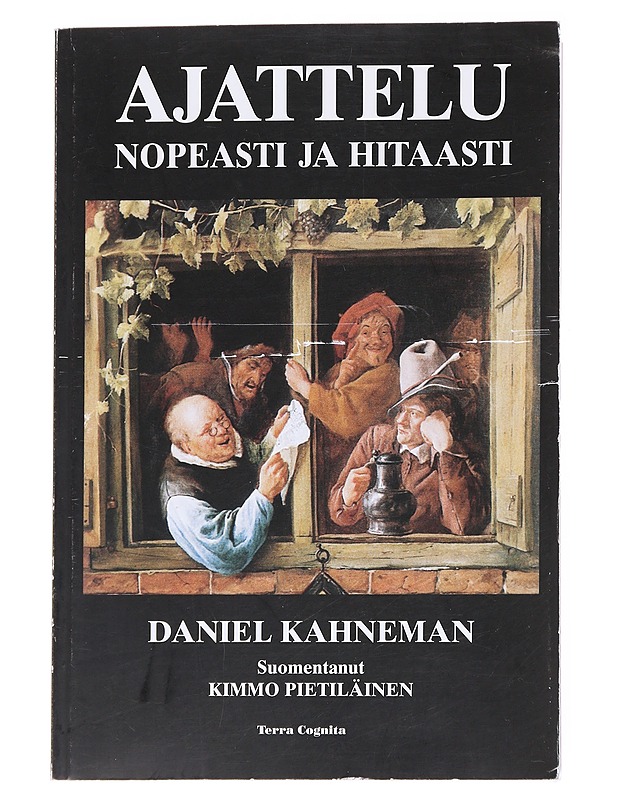 Ajattelu, nopeasti ja hitaasti - Daniel Kahneman - Harrastekirjat - 10105616381 - 0