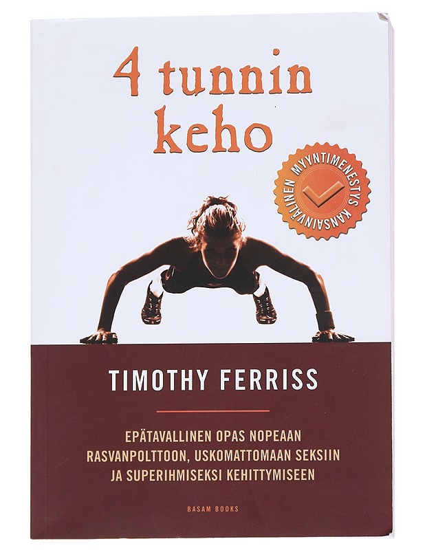 4 tunnin keho  - Ferriss, Timothy - Tietokirjat ja oppaat - 10105616460 - 0