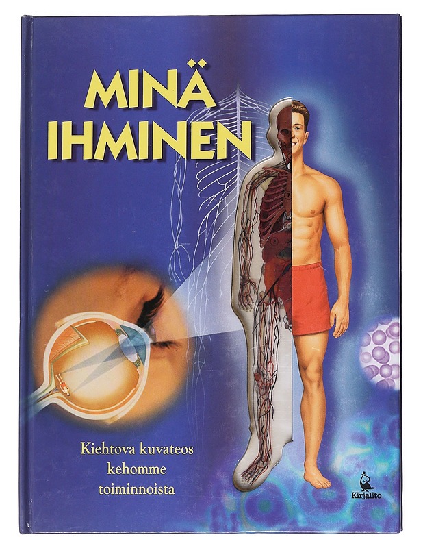 MINÄ, IHMINEN / KIEHTOVA KUVATEOS KEHOMME TOIMINNOISTA - LORIMER, LAWRENCE T. - Lastenkirjat - 10105616465 - 0