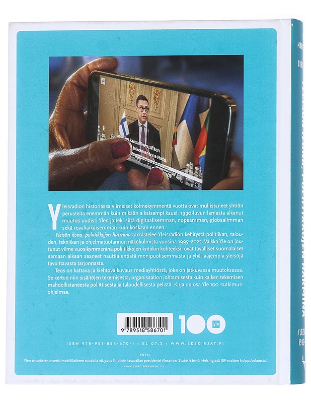 Yleisön ilona, poliitikkojen harmina : Yleisradio 1995-2025 - Tikka, Marko - Elämäkerrat ja muistelmat - 10105616471 - 1