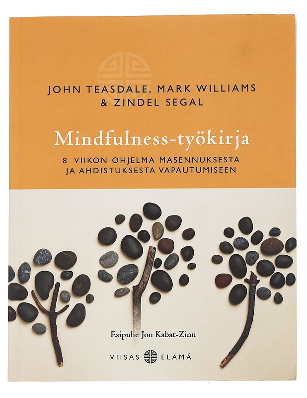 Mindfulness-työkirja : 8 viikon ohjelma masennuksesta ja ahdistuksesta vapautumiseen - Teasdale, John - Tietokirjat ja oppaat - 10105616475 - 0