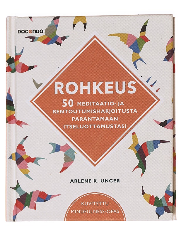 Rohkeus - Unger, Arlene K. - Tietokirjat ja oppaat - 10105616474 - 0