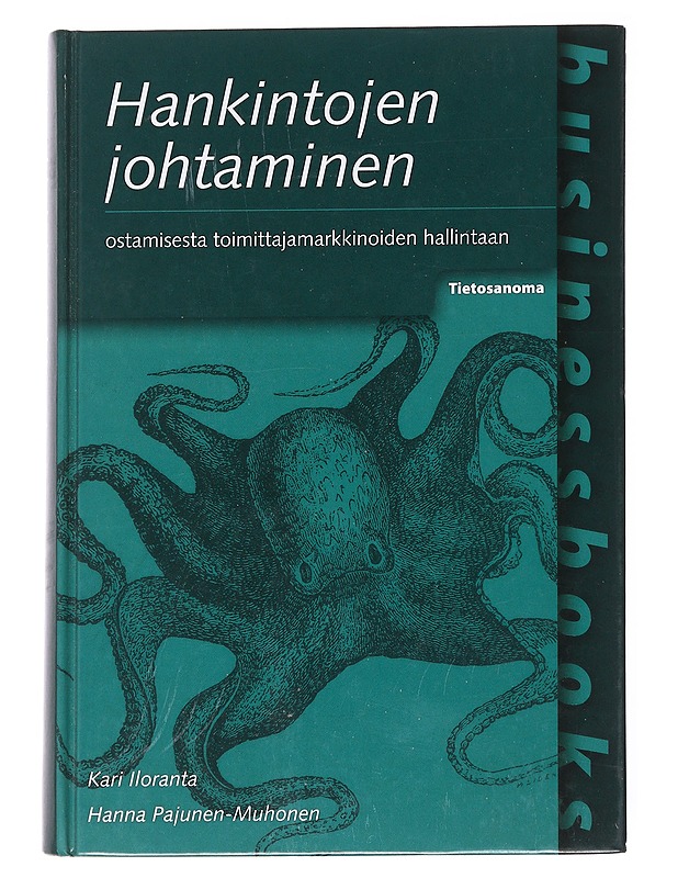 Hankintojen johtaminen : ostamisesta toimittajamarkkinoiden hallintaan - Iloranta, Kari - Harrastekirjat - 10105616480 - 0