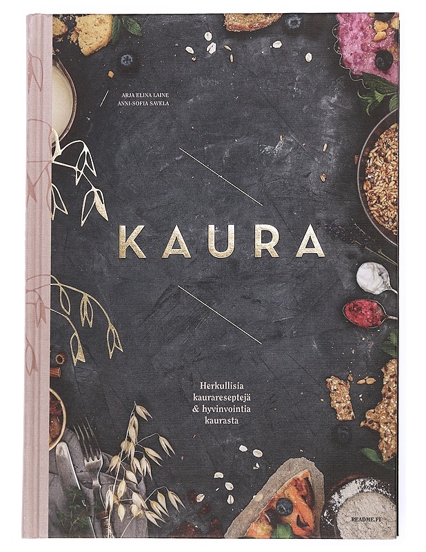 Kaura : herkullisia kaurareseptejä & hyvinvointia kaurasta - Laine, Arja Elina - Tietokirjat ja oppaat - 10105616494 - 0