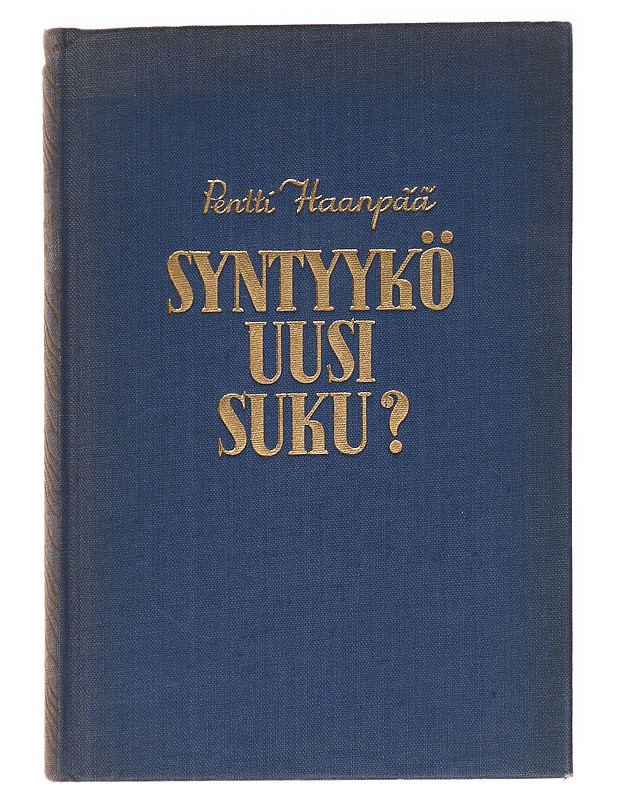 Syntyykö Uusi Suku? - Pentti haanpää - Romaanit ja novellit - 10105616497 - 0