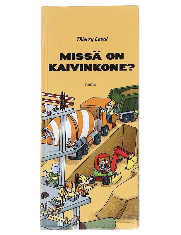 Missä on kaivinkone? - Thierry Laval - Lastenkirjat - 10105616511 - 0
