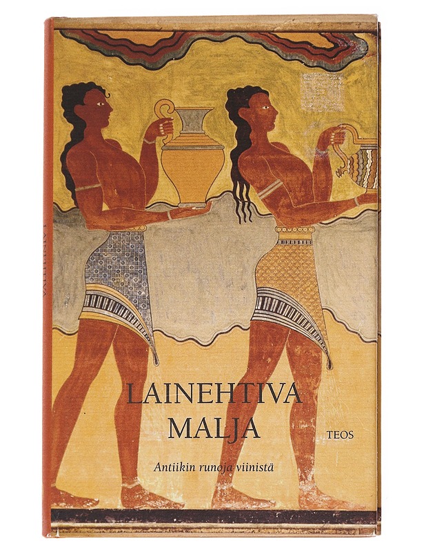 Lainehtiva malja / antiikin runoja viinistä - Kivimäki, Arto - Runot ja näytelmät - 10105616658 - 0