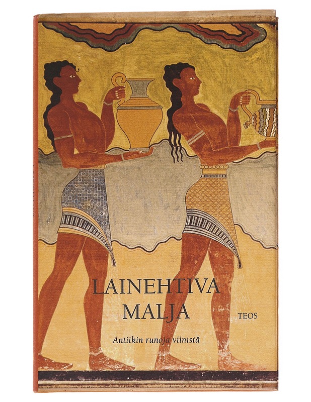 Lainehtiva malja / antiikin runoja viinistä - Kivimäki, Arto - Runot ja näytelmät - 10105616662 - 0
