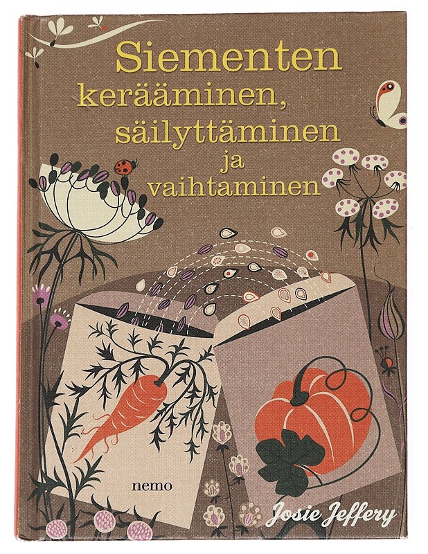 Siementen kerääminen, säilyttäminen ja vaihtaminen / puutarhurin opas - Josie Jeffery - Harrastekirjat - 10105616753 - 0