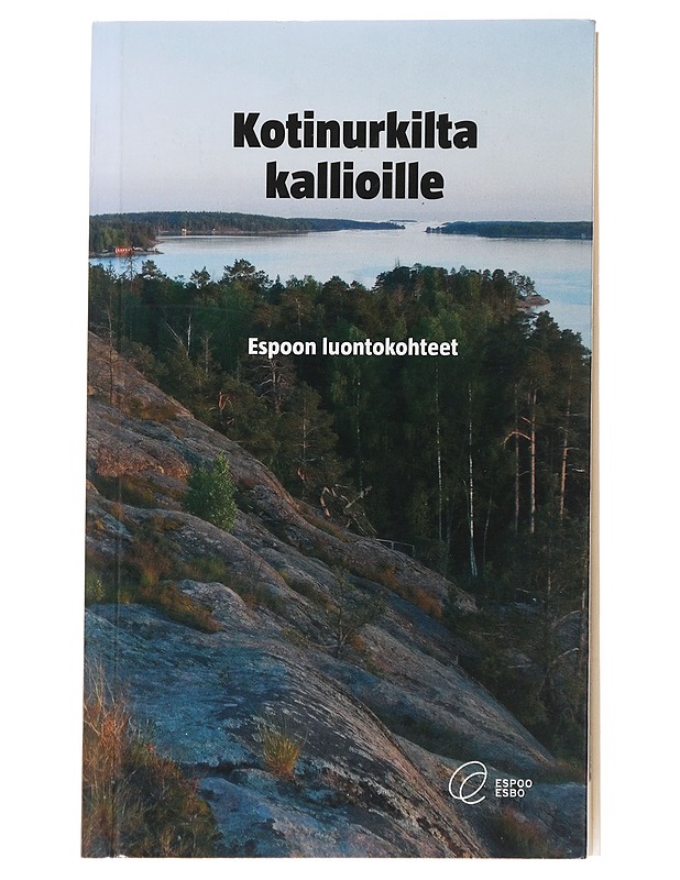 Kotinurkilta kallioille : Espoon luontokohteet - Helimäki, Jussi - Harrastekirjat - 10105616998 - 0